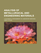 Analysis of Metallurgical and Engineering Materials: A Systematic Arrangement of Laboratory Methods