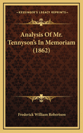 Analysis of Mr. Tennyson's in Memoriam (1862)
