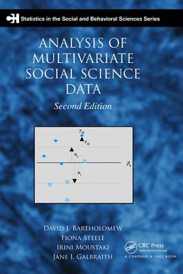 Analysis of Multivariate Social Science Data - Bartholomew, David J., and Steele, Fiona, and Galbraith, Jane