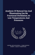 Analysis Of Natural Gas And Illuminating Gas By Fractional Distillation At Low Temperatures And Pressures