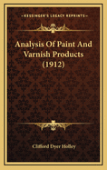 Analysis of Paint and Varnish Products (1912)