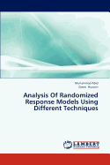 Analysis of Randomized Response Models Using Different Techniques