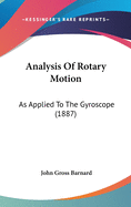 Analysis Of Rotary Motion: As Applied To The Gyroscope (1887)