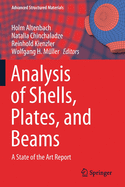 Analysis of Shells, Plates, and Beams: A State of the Art Report