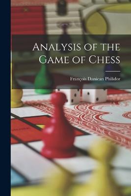 Analysis of the Game of Chess - Philidor, Franois Danican