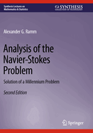 Analysis of the Navier-Stokes Problem: Solution of a Millennium Problem