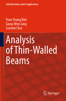 Analysis of Thin-Walled Beams - Kim, Yoon Young, and Jang, Gang-Won, and Choi, Soomin