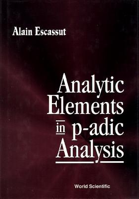 Analytic Elements P Adic Analysis - Escassut, Alain