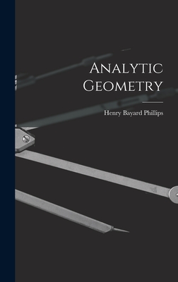 Analytic Geometry - Phillips, Henry Bayard