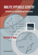 Analytic Hyperbolic Geometry: Mathematical Foundations and Applications