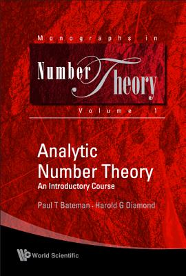 Analytic Number Theory: An Introductory Course - Bateman, Paul Trevier, and Diamond, Harold G