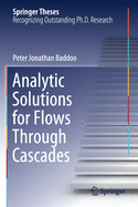 Analytic Solutions for Flows Through Cascades