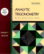 Analytic Trigonometry with Applications - Barnett, Raymong A, and Ziegler, Michael R
