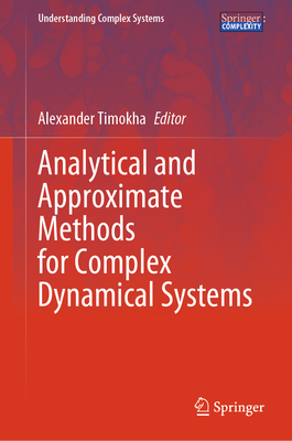 Analytical and Approximate Methods for Complex Dynamical Systems - Timokha, Alexander (Editor)