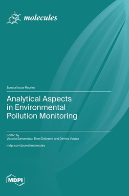 Analytical Aspects in Environmental Pollution Monitoring - Samanidou, Victoria (Guest editor), and Deliyanni, Eleni (Guest editor), and Voutsa, Dimitra (Guest editor)