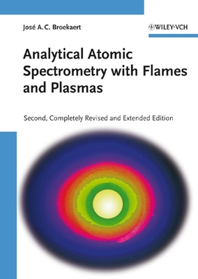 Analytical Atomic Spectrometry with Flames and Plasmas - Broekaert, Jos a C