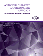 Analytical Chemistry: A Guided Inquiry Approach Quantitative Analysis Collection