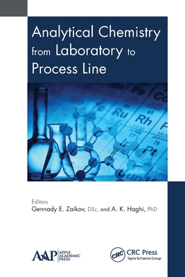 Analytical Chemistry from Laboratory to Process Line - Zaikov, Gennady E (Editor), and Haghi, A K (Editor)
