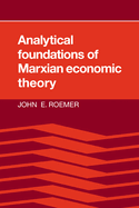 Analytical Foundations of Marxian Economic Theory