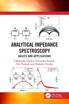 Analytical Impedance Spectroscopy: Basics and Applications - Pandey, Lakshman, and Kumar, Devendra, and Parkash, Om