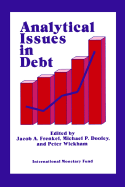 Analytical Issues in Debt - Frenkel, Jacob A (Editor), and Dooley, Michael P (Editor), and Wickham, Peter (Editor)