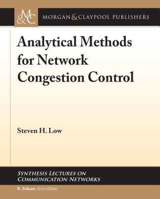 Analytical Methods for Network Congestion Control - Low, Steven H, and Srikant, R (Editor)