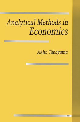 Analytical Methods in Economics - Takayama, Akira