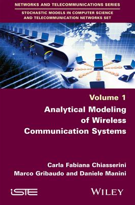 Analytical Modeling of Wireless Communication Systems - Chiasserini, Carla-Fabiana, and Gribaudo, Marco, and Manini, Daniele