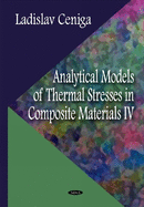 Analytical Models of Thermal Stresses in Composite Materials IV