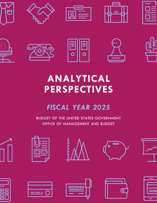 Analytical Perspectives: Budget of the United States Government Fiscal Year 2025 - Executive Office of the President (Editor)