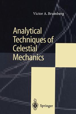 Analytical Techniques of Celestial Mechanics - Brumberg, Victor A