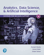 Analytics, Data Science, & Artificial Intelligence: Systems for Decision Support, Global Edition