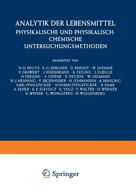Analytik Der Lebensmittel: Physikalische Und Physikalisch-Chemische Untersuchungsmethoden - Belitz, H -D, and Schorm?ller, J
