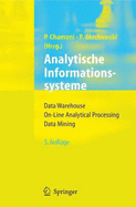 Analytische Informationssysteme: Data Warehouse, On-Line Analytical Processing, Data Mining
