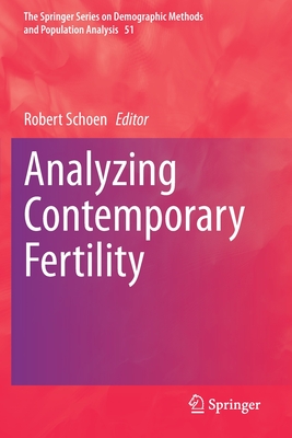 Analyzing Contemporary Fertility - Schoen, Robert (Editor)