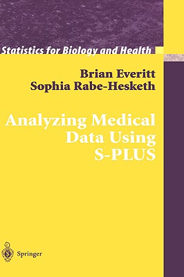 Analyzing Medical Data Using S-Plus - Everitt, Brian, and Rabe-Hesketh, Sophia