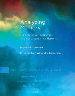 Analyzing Memory: The Formation, Retention, and Measurement of Memory - Chechile, Richard A