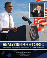 Analyzing Rhetoric: A Handbook for the Informed Citizen in a New Millennium