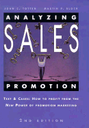 Analyzing Sales Promotion: Text and Cases: How to Profit from the New Power of Promotion Marketing