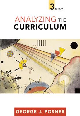 Analyzing the Curriculum - Posner, George J, and Posner George