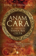 Anam Cara: El Libro de la Sabiduria Celta