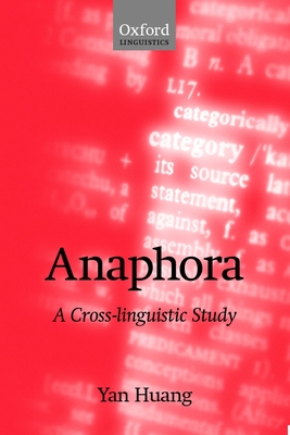 Anaphora: A Cross-Linguistic Study - Huang, Yan