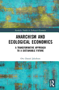 Anarchism and Ecological Economics: A Transformative Approach to a Sustainable Future