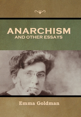 Anarchism and Other Essays - Goldman, Emma