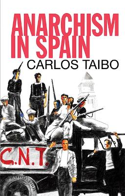 Anarchism in Spain - Taibo, Carlos