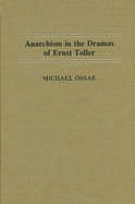 Anarchism in the Dramas of Ernst Toller