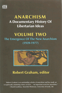 Anarchism Volume Two: A Documentary History of Libertarian Ideas, Volume Two - The Emergence of a New Anarchism