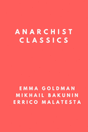 Anarchist Classics: The Most Important Anarchist Books of the 20th Century