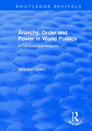 Anarchy, Order and Power in World Politics: A Comparative Analysis