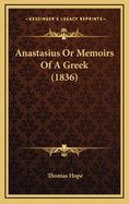 Anastasius or Memoirs of a Greek (1836)